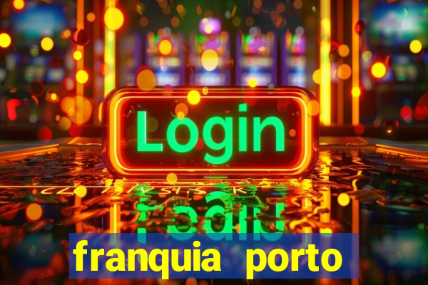 franquia porto seguro valor